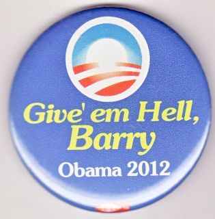 2012 Barak Obama 2 1 4 Button GiveEm Hell Barry L K Great Looking 