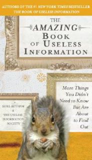 The Amazing Book of Useless Information More Things You Didnt Need to 