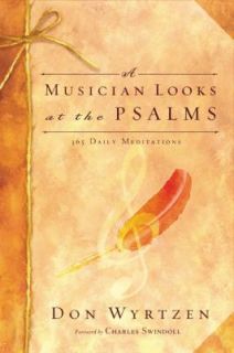 Musician Looks at the Psalms 365 Daily Meditations by Don Wyrtzen 