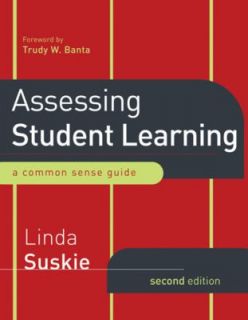 Assessing Student Learning A Common Sense Guide by Linda Suskie 2009 