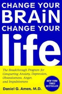 Change Your Brain, Change Your Life The Breakthrough Program for 
