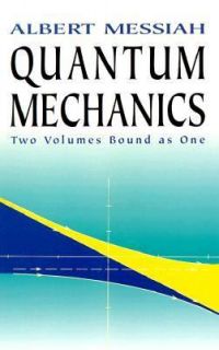 Quantum Mechanics by Albert Messiah 1999, Paperback