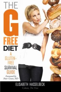 The G Free Diet A Gluten Free Survival Guide by Elisabeth Hasselbeck 