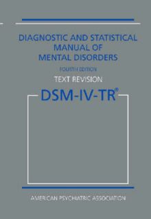 DSM IV TR Diagnostic and Statistical Manual of Mental Disorders by 