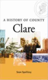 History of County Clare by Sean Spellissy 2003, Paperback