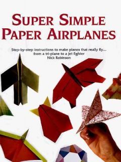 Super Simple Paper Airplanes Step by Step Instructions to Make Paper 