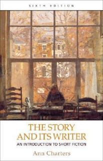 The Story and Its Writer An Introduction to Short Fiction by Ann 