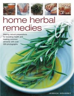 Home Herbal Remedies Making Natural Preparations for Boosting Health 