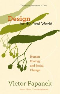 Design for the Real World Human Ecology and Social Change by Victor 