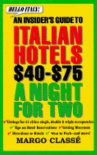 Hello Italy An Insiders Guide to Italian Hotels 40  75 a Night for 
