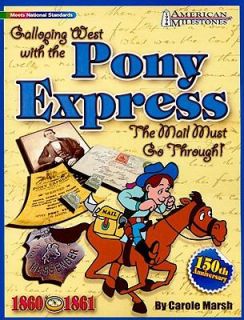 Galloping West with the Pony Express The Mail Must Go Through by 
