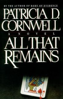 All That Remains by Patricia Cornwell 1992, Hardcover
