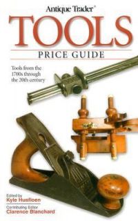 Antique Trader Tools Price Guide by Kyle Husfloen 2003, Paperback 