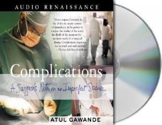 Complications A Surgeons Notes on an Imperfect Science by Atul 