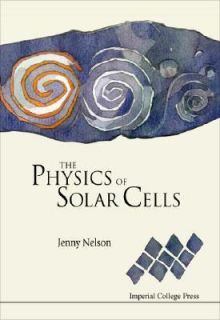 Physics of Solar Cells by Jenny Nelson 2003, Hardcover