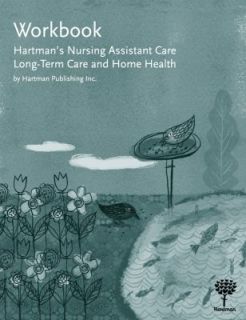 Workbook for Hartmans Nursing Assistant Care Long Term Care and Home 