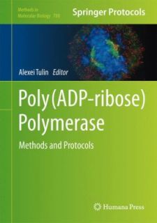 Poly ADP ribose Polymerase Methods and Protocols 2011, Hardcover 