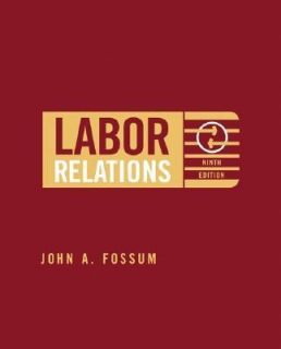 Labor Relations by John A. Fossum 2005, Hardcover, Revised