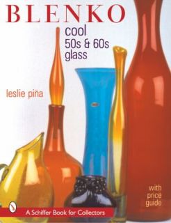 Blenko Fifties and Sixties Glass by Leslie Pina 2000, Hardcover