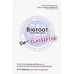NEW Bigfoot Declassified: The Official Government Manual for Co 