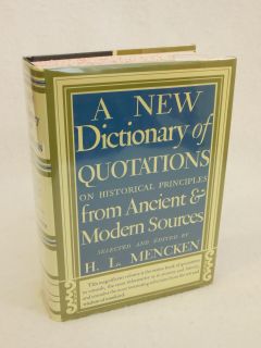   by H.L. Mencken A NEW DICTIONARY OF QUOTATIONS Alfred A. Knopf 1991