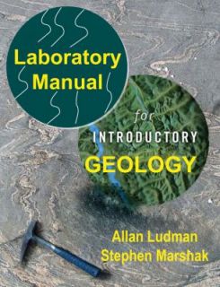 Introductory Geology by Allan Ludman and Stephen Marshak 2010 