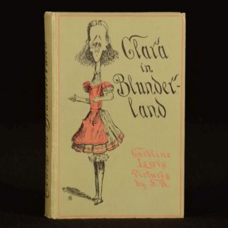 1902 Clara in Blunderland by Caroline Lewis Illus PARODY of Alice in 