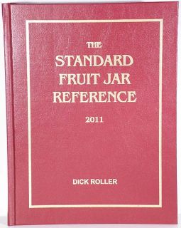 Dick Rollers 2011 Standard Fruit Jar Reference Book