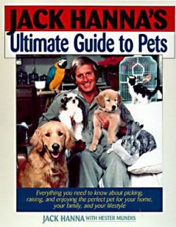 Jack Hannas Ultimate Guide to Pets, Mundis, Hester, Hanna, Jack, Very 