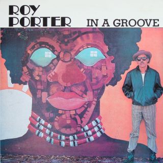 Roy Porter in A Groove LP Vistone Records VI 657 Orig US 1984 Jazz 