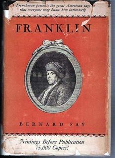   BENJAMIN FRANKLIN Biography by Bernard Fay 1st Edition Hardcover in DJ