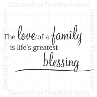 The Love of A Family Is Lifes Greatest Blessing Wall Decal Vinyl Art 