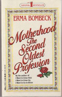 Motherhood by Erma Bombeck 1991 Paperback Reissue 0440159016