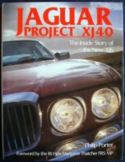    PROJECT XJ40 THE INSIDE STORY OF THE NEW XJ6 PHILIP PORTER CAR BOOK