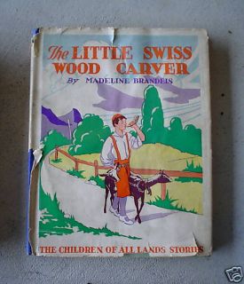 1929 Book Little Swiss Wood Carver by M Brandeis w DJ