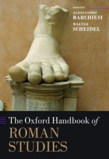 The Oxford Handbook of Roman Studies  Alessandro Barchiesi, Walter 