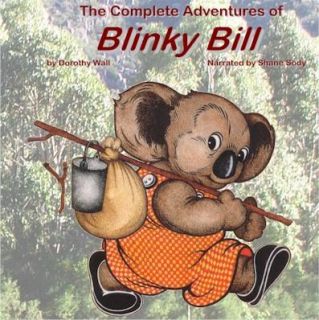 the complete adventures of blinky bill dorothy wall s classic tales of 