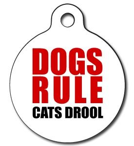 DOGS RULES CATS DROOL   Pet ID Tag   Custom Text   Dog
