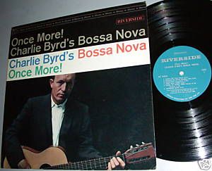 Charlie Byrds Bossa Nova Once More Riverside 9454 LP