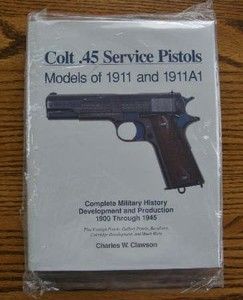 Charles W Clawson Colt 45 Service Pistols Rare First Edition 429 Pages 