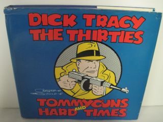   TRACY THE THIRTIES TOMMYGUNS AND HARD TIMES CHESTER GOULD HB W/DJ 1978
