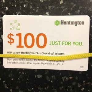Huntington Bank $100 Checking Account Coupon (EXP 12/31/2012)