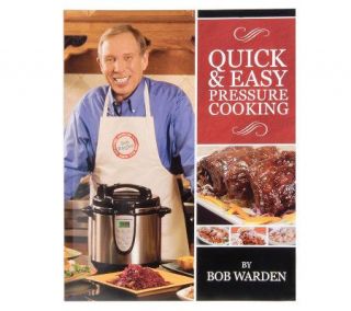 Quick & Easy Pressure Cooking by Bob Warden —