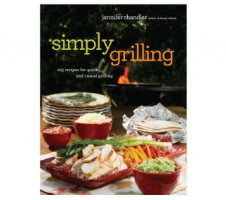 Simply Grilling Cookbook by Jennifer Chandler —