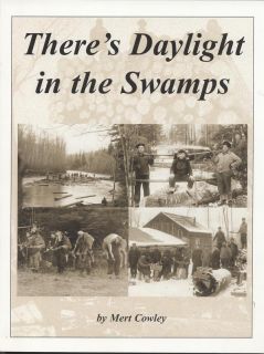  in The Swamps Logging Mert Cowley Hardcover 1 of 300 RARE