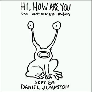 DANIEL JOHNSTON Hi How Are You VINYL LP RECORD Brand New SEALED