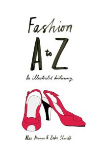 Alex Newman & Zakee Shariff Fashion A to Z: An Illustration Dictionary Book