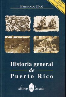 Fernando Pico Historia General de Puerto Rico Ediciones Huracan 2008