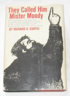 They Called Him Mr. Moody by Richard Curtis D.L. Moody Biography First