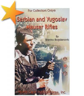 Serbian And Yugoslavian Mauser Rifles by Bogdanovic, Branko